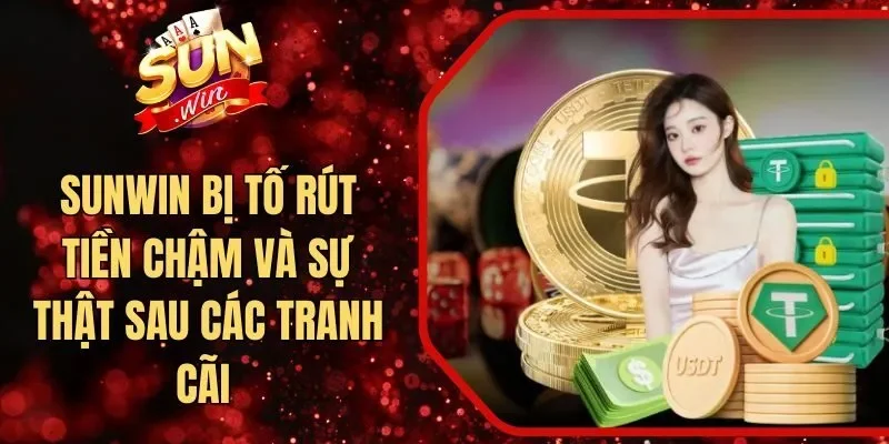Sunwin Bị Tố Rút Tiền Chậm Và Sự Thật Sau Các Tranh Cãi 