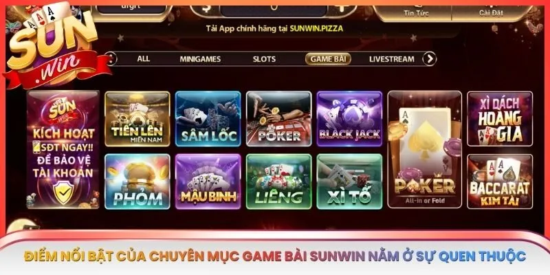 Điểm nổi bật của chuyên mục game bài SUNWIN nằm ở sự quen thuộc