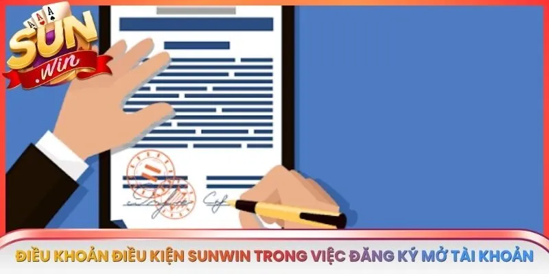 Điều khoản điều kiện SUNWIN trong việc đăng ký mở tài khoản