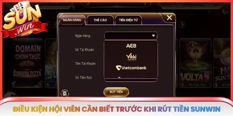 Điều kiện hội viên cần biết trước khi rút tiền SUNWIN