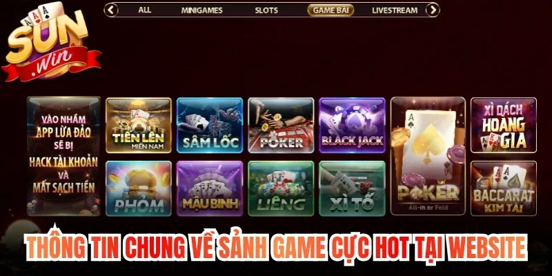 Thông tin chung về sảnh game cực hot tại website