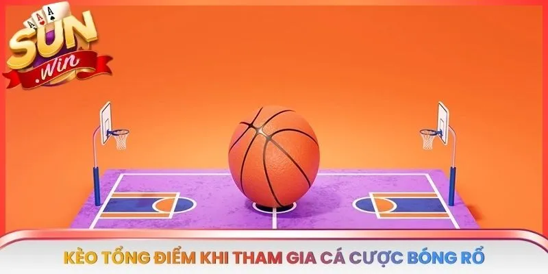 Kèo tổng điểm khi tham gia cá cược bóng rổ